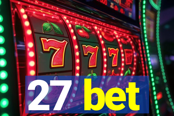 27 bet